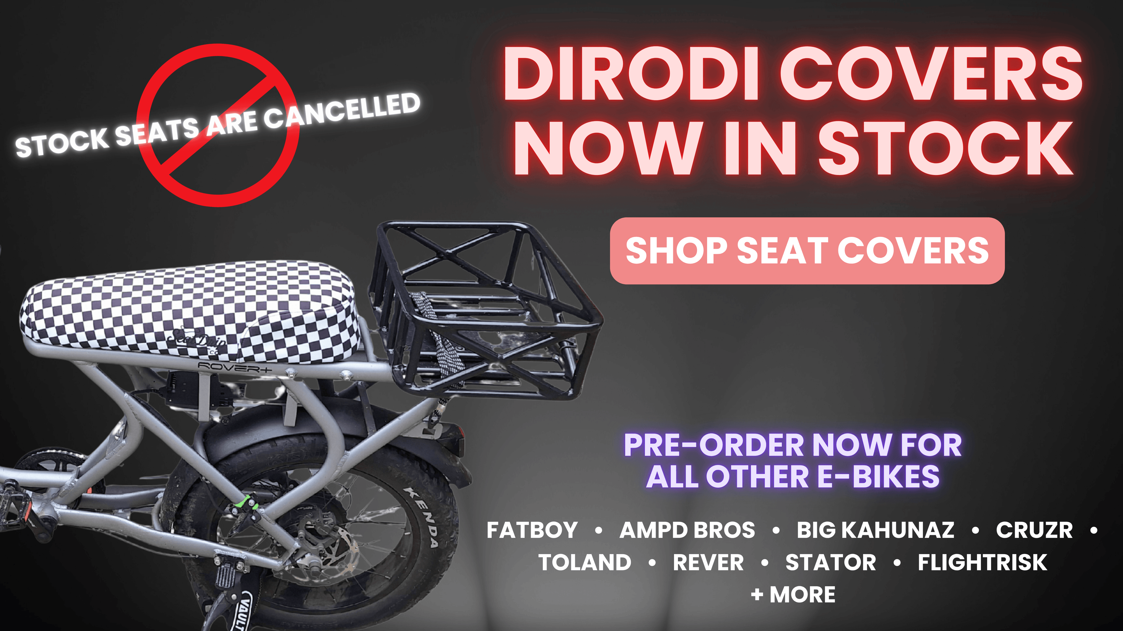 Removable seat covers for DiroDi, Fatboy, Ampd Bros, Big Kahunaz, Stator, Toland, Rever, Cruzr & Flight Risk E-Bikes